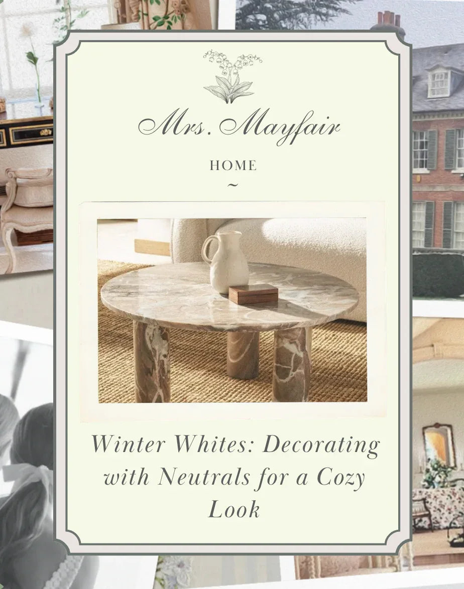 Winter Whites: Decorating with Neutrals for a Cozy Look - The Mayfair Hall