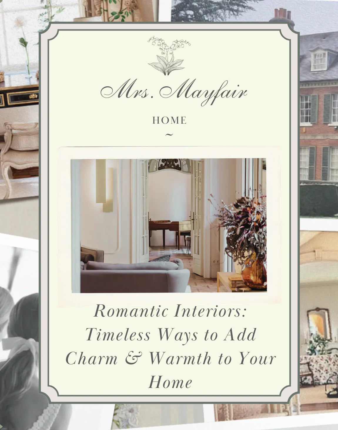 Romantic Interiors: Timeless Ways to Add Charm & Warmth to Your Home - The Mayfair Hall