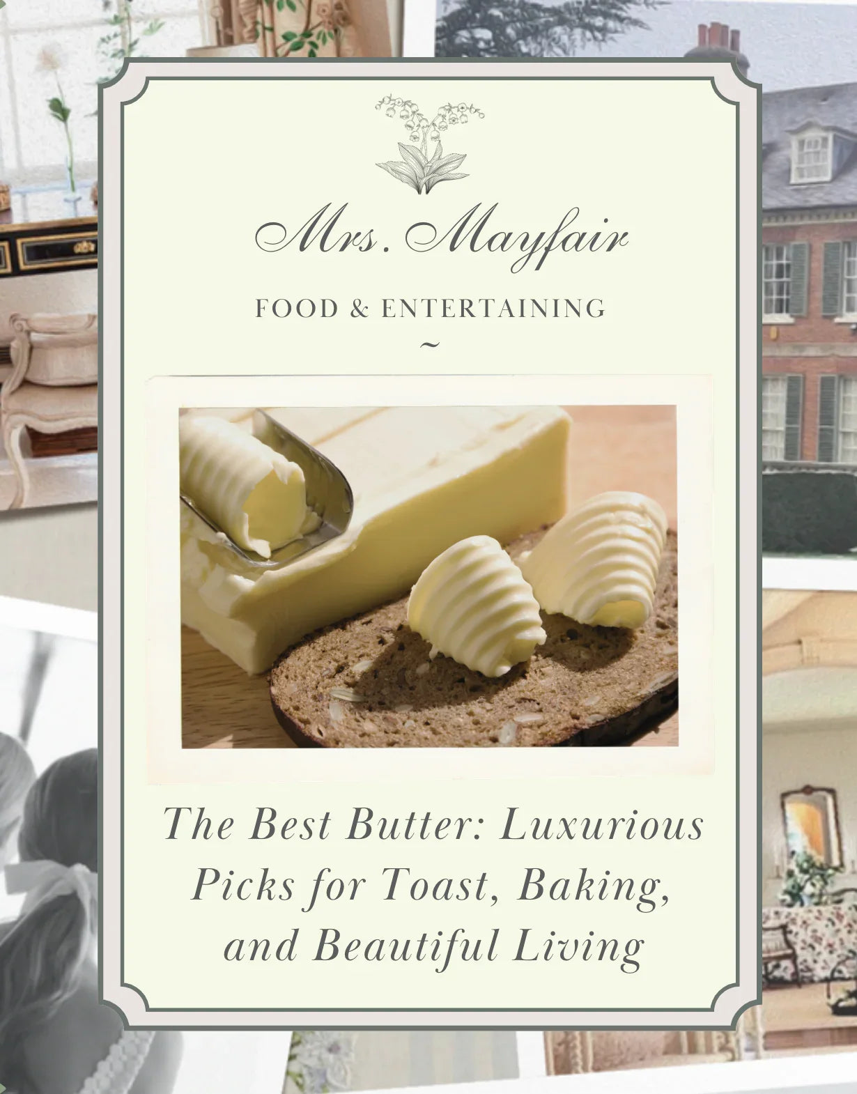 The Best Butter: Luxurious Picks for Toast, Baking, and Beautiful Living - The Mayfair Hall